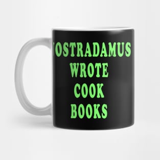 Nostradamus Wrote Cook Books Mug